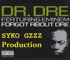 Picture for song 'Forget About Dre' by artist 'SYKO GZZZ'