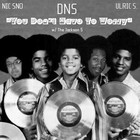 Picture for song 'DNS - "You Dont Have to Worry" (04)' by artist 'The Dojo'