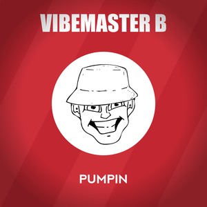 Picture for song 'Pumpin' by artist 'Vibemaster B'