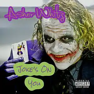 Picture for song 'Jokes On You' by artist 'Asher Whitz'