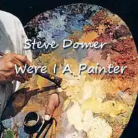Picture for song 'Were I A Painter' by artist 'Steve Domer'