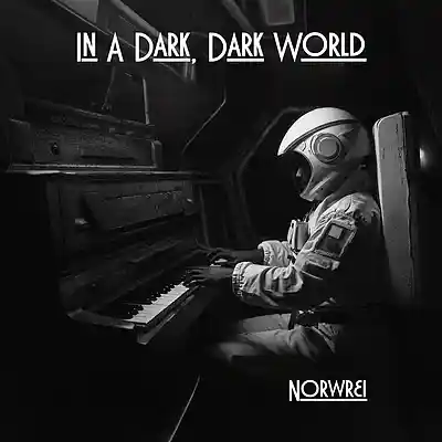 Picture for song 'In A Dark Dark World' by artist 'Norwrei'