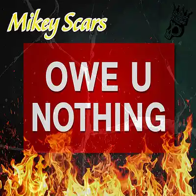 Picture for song 'Owe U Nothing' by artist 'Mikey Scars'