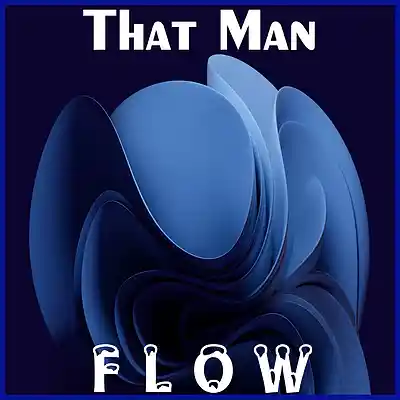 Picture for song 'Flow' by artist 'That Man'