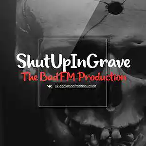Picture for song '"ShutUpInGrave" Trap+Rock TrapMetal Type Beat' by artist 'The BadFM Production'