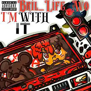 Picture for song 'I'M WITH IT' by artist 'BriL-LifeAvo'