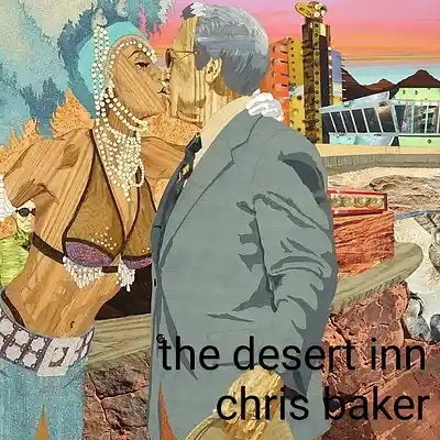 Picture for song 'The Desert Inn' by artist 'Chris Baker'