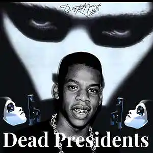 Picture for song 'Dead Presidents' by artist 'DJ 6 RINGS'