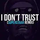 Picture for song 'iDontTrust (Superstaar Remix) *FESTIVAL TRAP*' by artist 'Superstaar Beats'