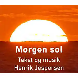 Picture for song 'Morgen sol' by artist 'Henrik Jespersen'