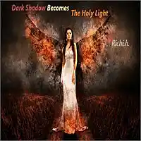Picture for song 'Dark Shadow Becomes The Holy Light' by artist 'Richi.h.'