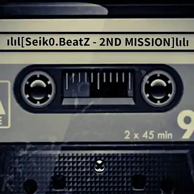 Picture for song 'Seik0.BeatZ - 2ND MISSION' by artist 'Seik0.BeatZ'
