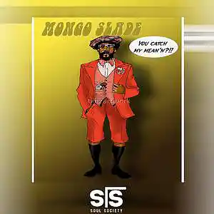 Picture for song 'Mongo Slade' by artist 'The Soul Society Beatz'
