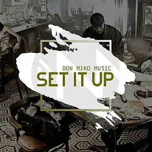Picture for song 'Set It Up - Don Miko Music' by artist 'Don Miko Music'