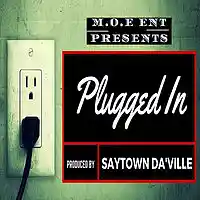Picture for song '*Free Download* PLUGGED IN(PROD. S.AYTOWN DA'VILLE' by artist 'SAYTOWN DA'VILLE'