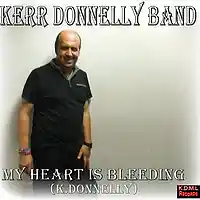 Picture for song 'My Heart Is Bleeding (K.Donnelly)' by artist 'Kerr Donnelly Band'