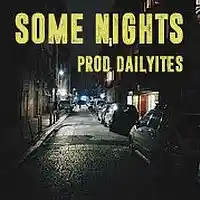 Picture for song 'Some Nights ' by artist 'Daily Ites'