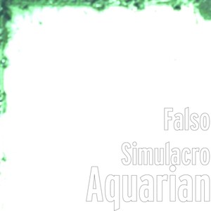 Picture for song 'Aquarian' by artist 'Falso Simulacro'