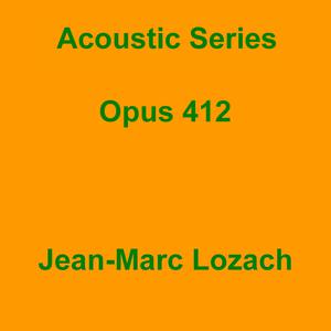 Picture for song 'Acoustic Series Opus 412' by artist 'Jean-Marc Lozach'