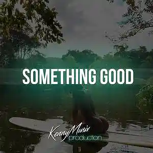 Picture for song 'Something Good (WHOOK)' by artist 'KenNYMusix'