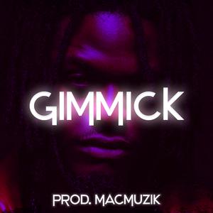 Picture for song 'GIMMICK' by artist 'MacMuzik'