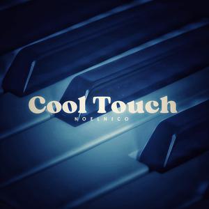 Picture for song 'Cool Touch' by artist 'NoelNico'