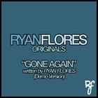 Picture for song 'Gone Again (Original, Demo Version)' by artist 'Ryan Flores'