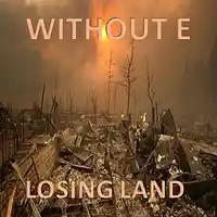 Picture for song 'LOSING LAND' by artist 'WITHOUT E'