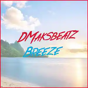 Picture for song 'Breeze' by artist 'DMaksbeatz'