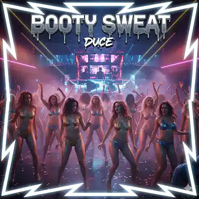 Picture for song 'Duce All - Booty Sweat' by artist 'DUCE ALL MUSIC'