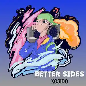 Picture for song 'Better Sides' by artist 'kosido'