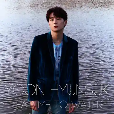Picture for song 'LEAD ME TO WATER' by artist 'YOON HYUNSUK'