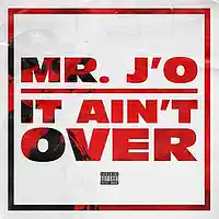 Picture for song 'It Ain't Over (Mr. J'O)' by artist 'Dside Entertainment'