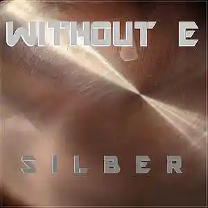 Picture for song 'S I L B E R' by artist 'WITHOUT E'