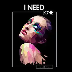 Picture for song 'I NeeD' by artist 'Kilobits Production'