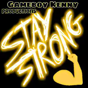 Picture for song 'Stay Strong' by artist 'Gameboy Kenny'