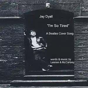 Picture for song 'I'm So Tired (Beatles Cover Song)' by artist 'Jay Dyall and Friends Covers'