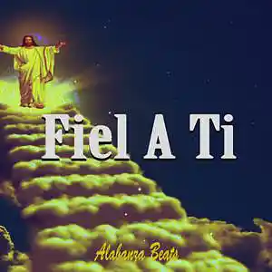 Picture for song 'Fiel A Ti' by artist 'alabanza beats'