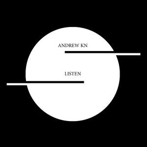 Picture for song 'Andrew kn - Listen' by artist 'Andrew kn'