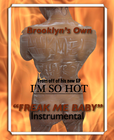 Picture for song '01 Freak Me Baby - Instrumental' by artist 'Brooklyns Own AHKMEL PHAROD'