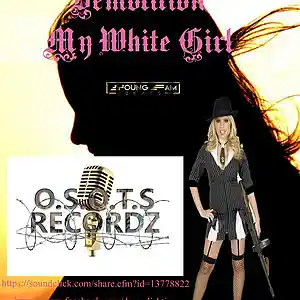 Picture for song 'my white girl produced young fam beats' by artist 'Demolishtion'