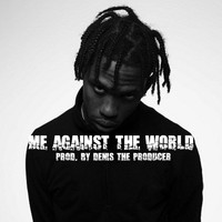 Picture for song '*NEW* ME AGAINST THE WORLD' by artist 'Denis The Producer'