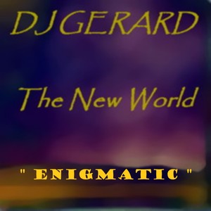 Picture for song 'Enigmatic' by artist 'DJ Gerard'
