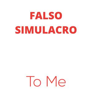 Picture for song 'To Me' by artist 'Falso Simulacro'