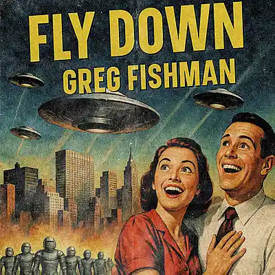 Picture for song 'Fly Down' by artist 'Greg Fishman'