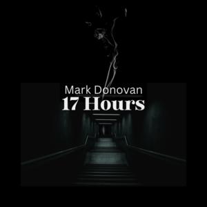 Picture for song '17 Hours' by artist 'Mark Donovan'