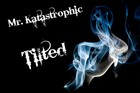 Picture for song 'Tilted' by artist 'Mr Katastrophic'