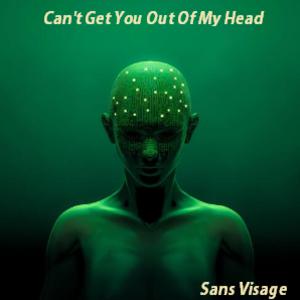 Picture for song 'Can't Get You Out Of My Head' by artist 'Sans Visage'