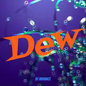 Picture for song 'Dew' by artist 'DJ Inhance'