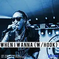 Picture for song 'When I Wanna (W/Hook) *Collab W/ FreezeOnTheTrack*' by artist 'KaCe The Producer'